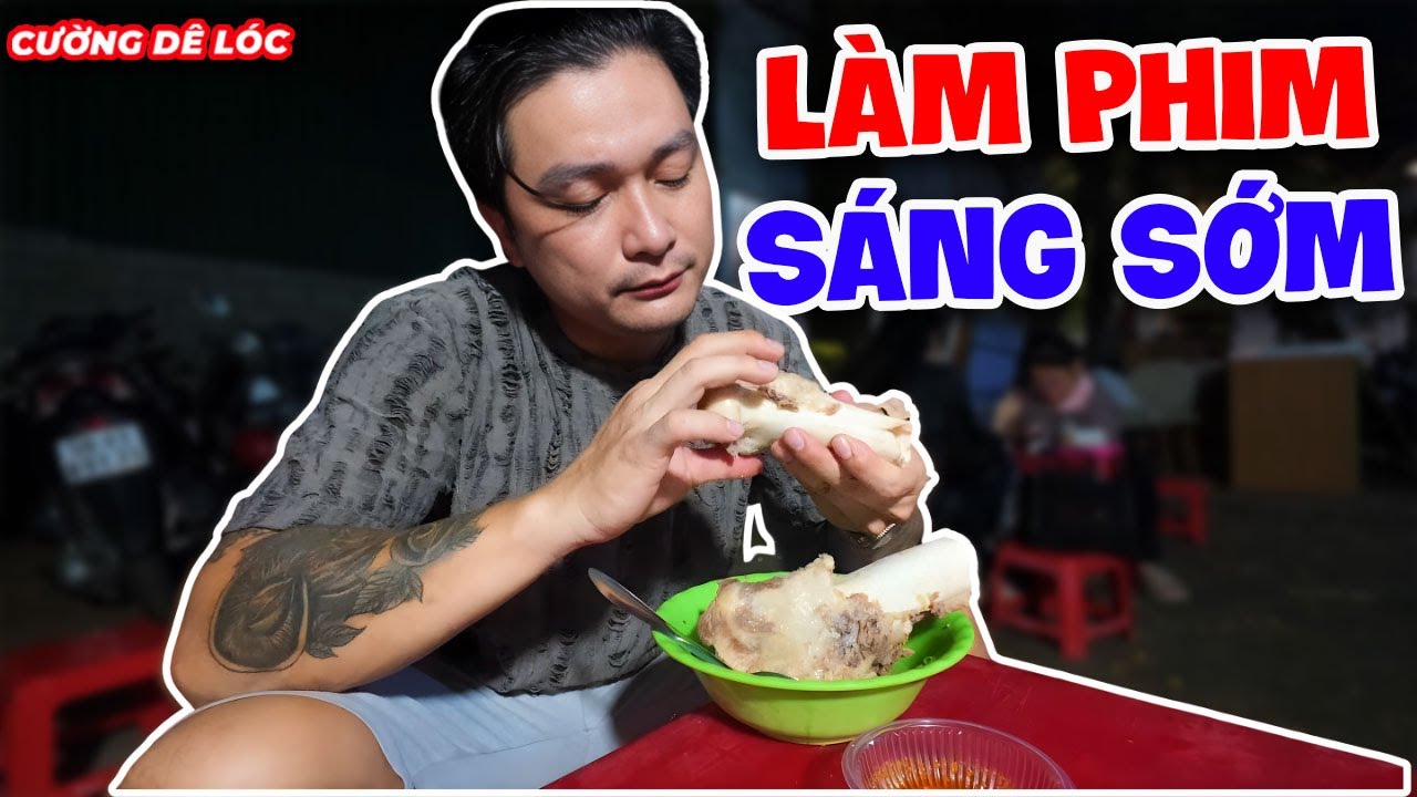 1 Buổi Sáng Sớm Đi Quay Phim Sẽ Có Những Gì | Cường Dê Lóc