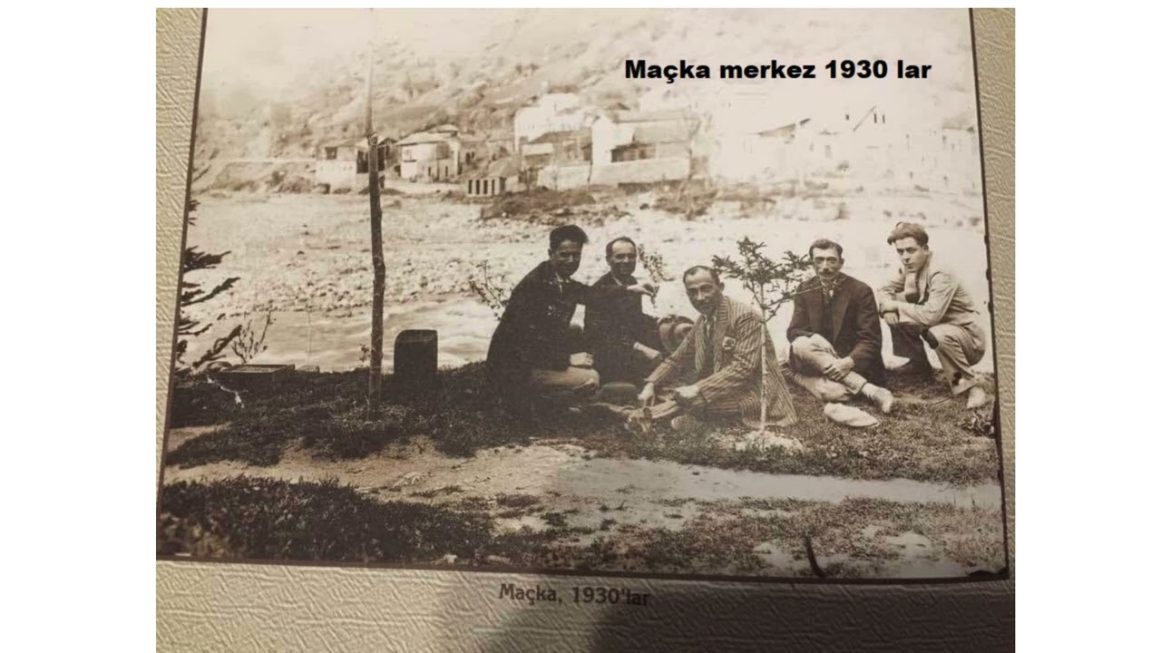 Trabzon ili Maçka ilçesi Tarihi Fotoğraflar