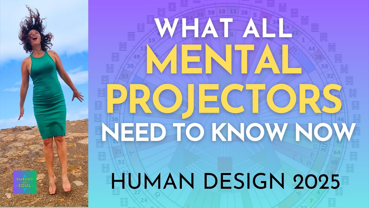 What EVERY Mental Projector Needs to Know Now! 🔥 Embody Your Human Design DECEMBER 2025