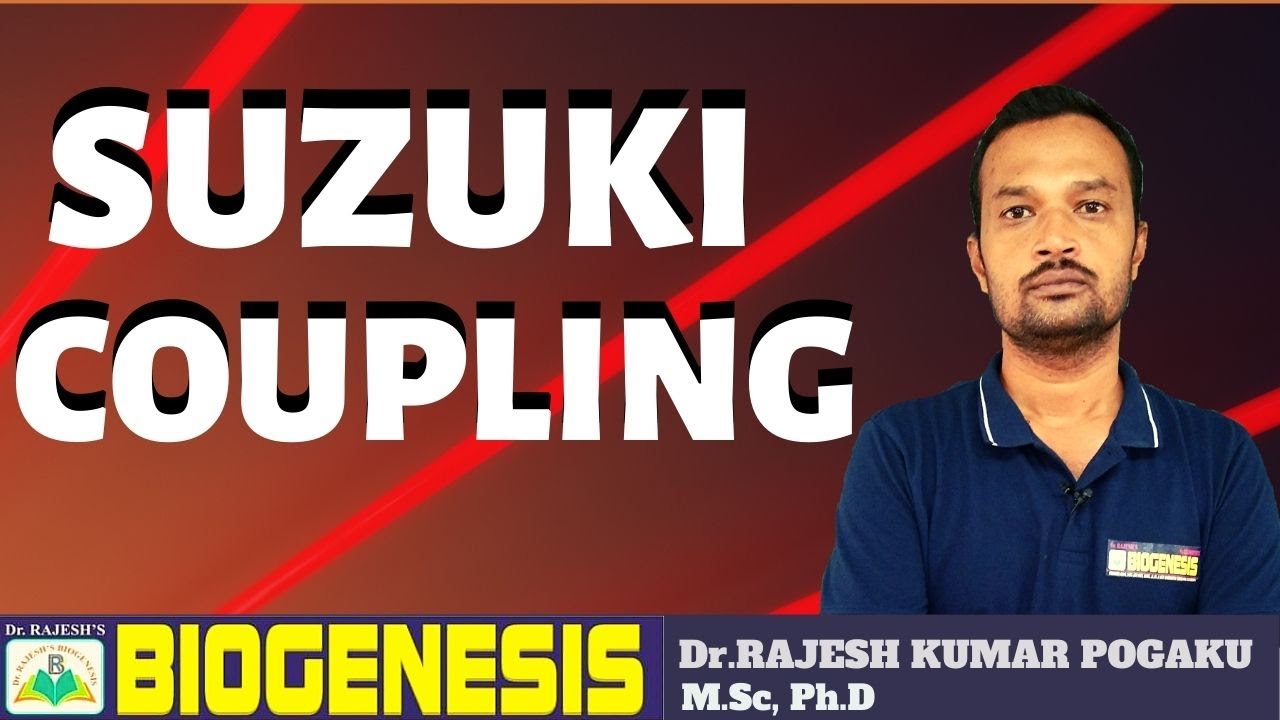 SUZUKI COUPLING REACTION | Dr.RAJESH'S BIOGENESIS | CSIR-NET, GATE, JAM, IIT-JEE, NEET CLASSES