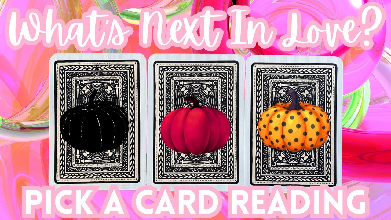 WHAT'S COMING NEXT WITH YOUR LOVE LIFE?🔮🎃 Pick a Card (Pumpkin) Love Tarot Reading