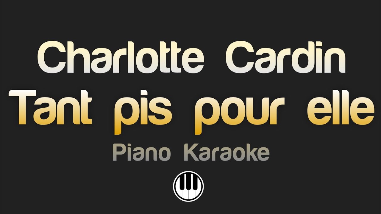 Charlotte Cardin - Tant pis pour elle (Karaoke)