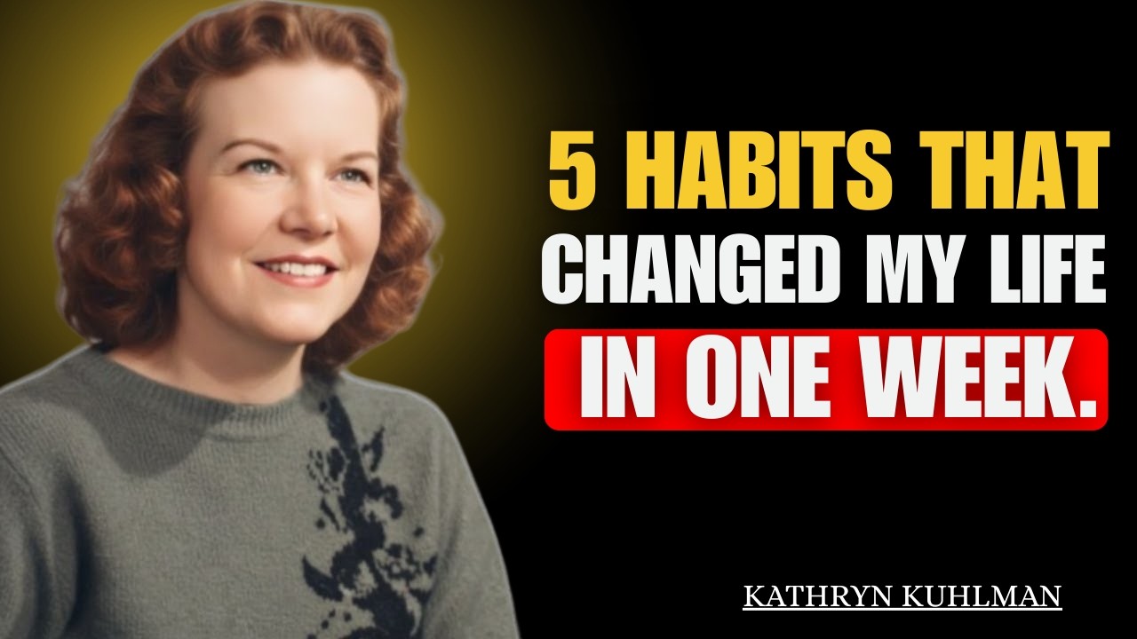5 Habits That Changed My Life In 1 Week | Kathryn Kuhlman