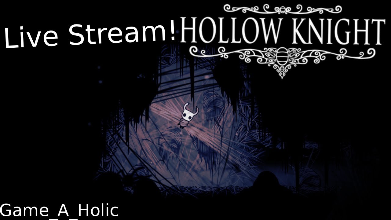 LAG SHALL NOT DEFEAT MY STREAM TONIGHT | Hollow Knight