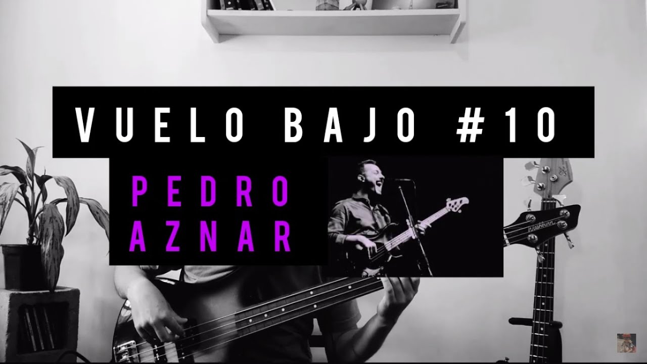 Vuelo Bajo #10 - PEDRO AZNAR
