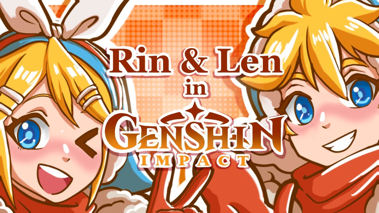 Rin and Len in Genshin Impact! 🔶