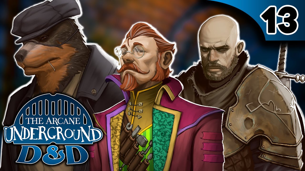 The Arcane Underground D&D #13 - 