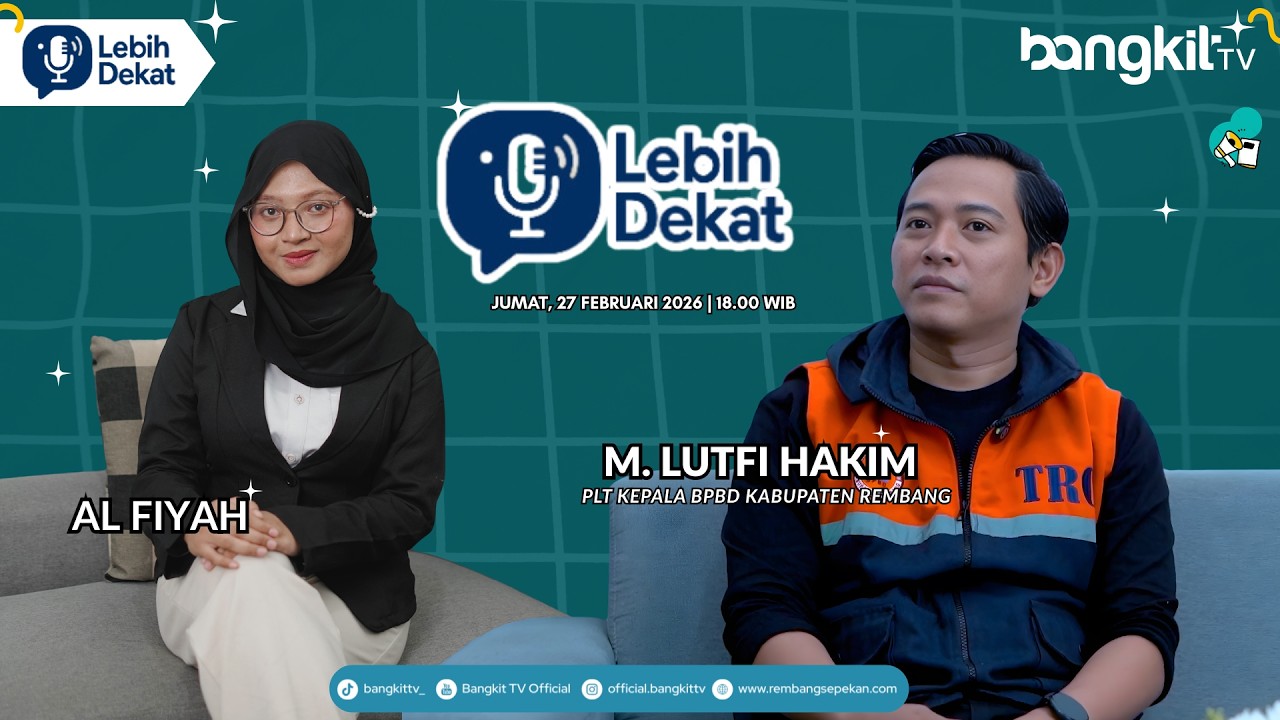 LEBIH DEKAT BERSAMA M. LUTFI HAKIM PLT KEPALA BPBD KABUPATEN REMBANG