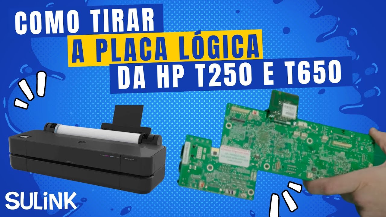 Retirar Placa Lógica da Plotter T250 e T650 para fazer Programação e Desbloqueio Chipless - #SULINK