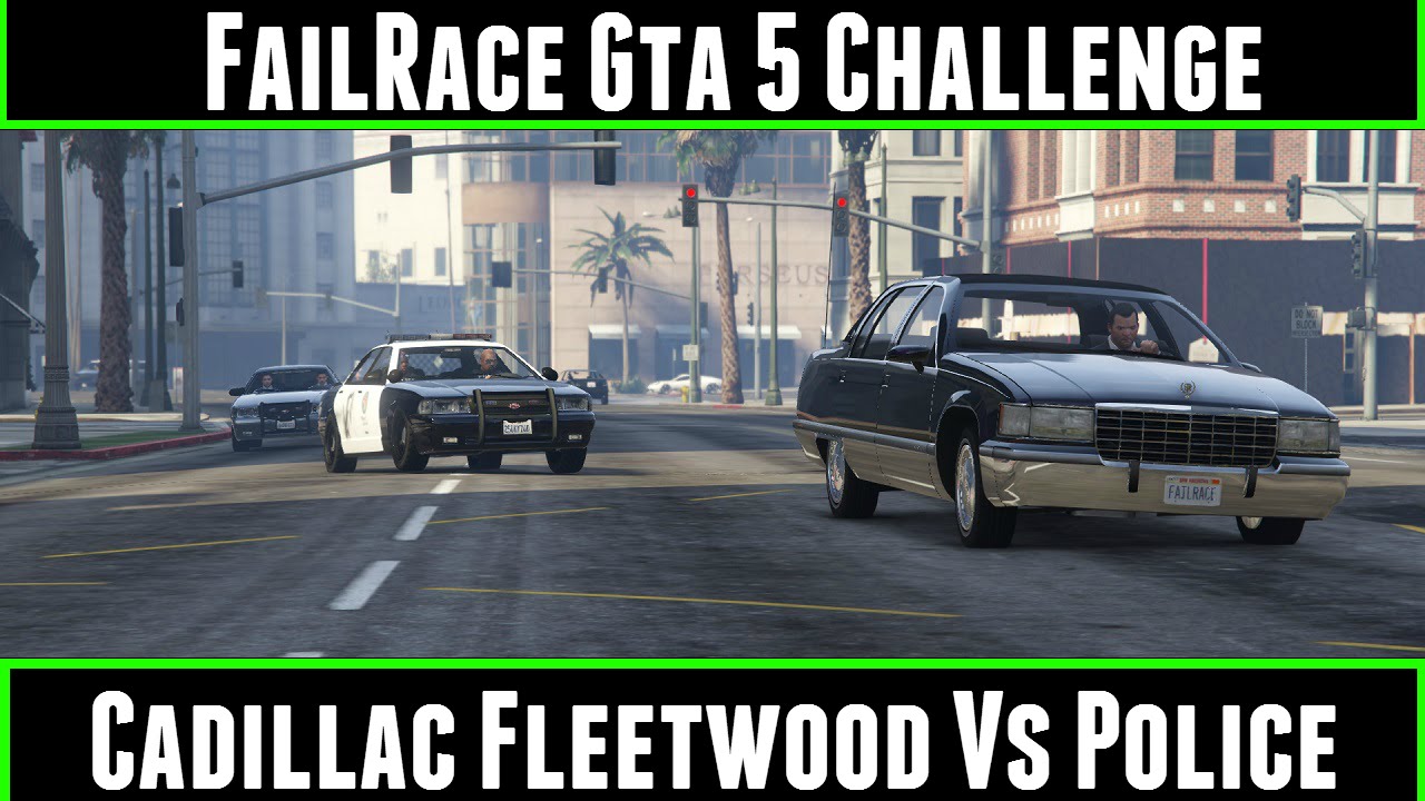 FailRace Gta 5 Challenge Cadillac Fleetwood Vs Police
