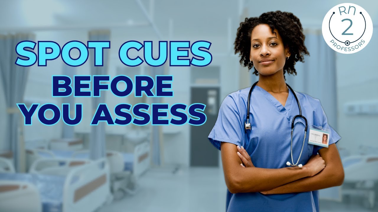 Head-To-Toe Assessment | What You See Before You Assess