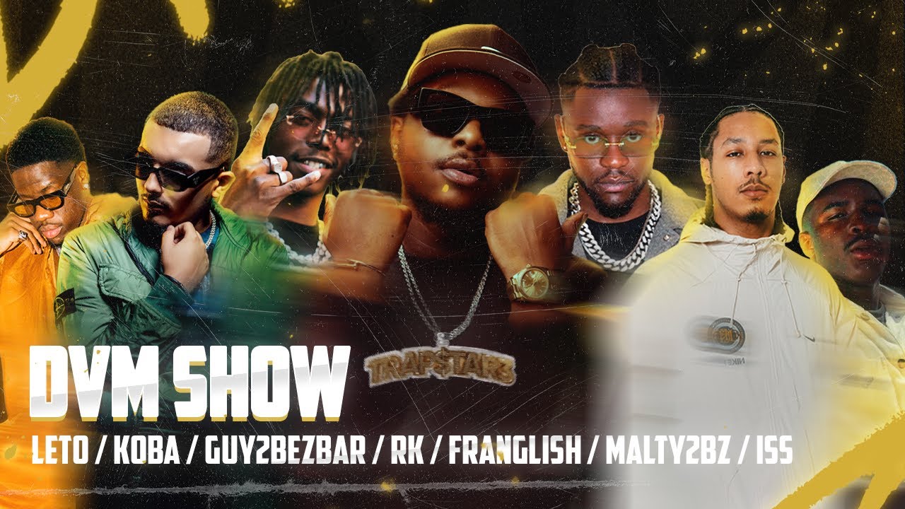 DVMSHOW : Leto, Rk, Koba la D, Guy2Bezbar, ISS, Franglish, Malty2bz...