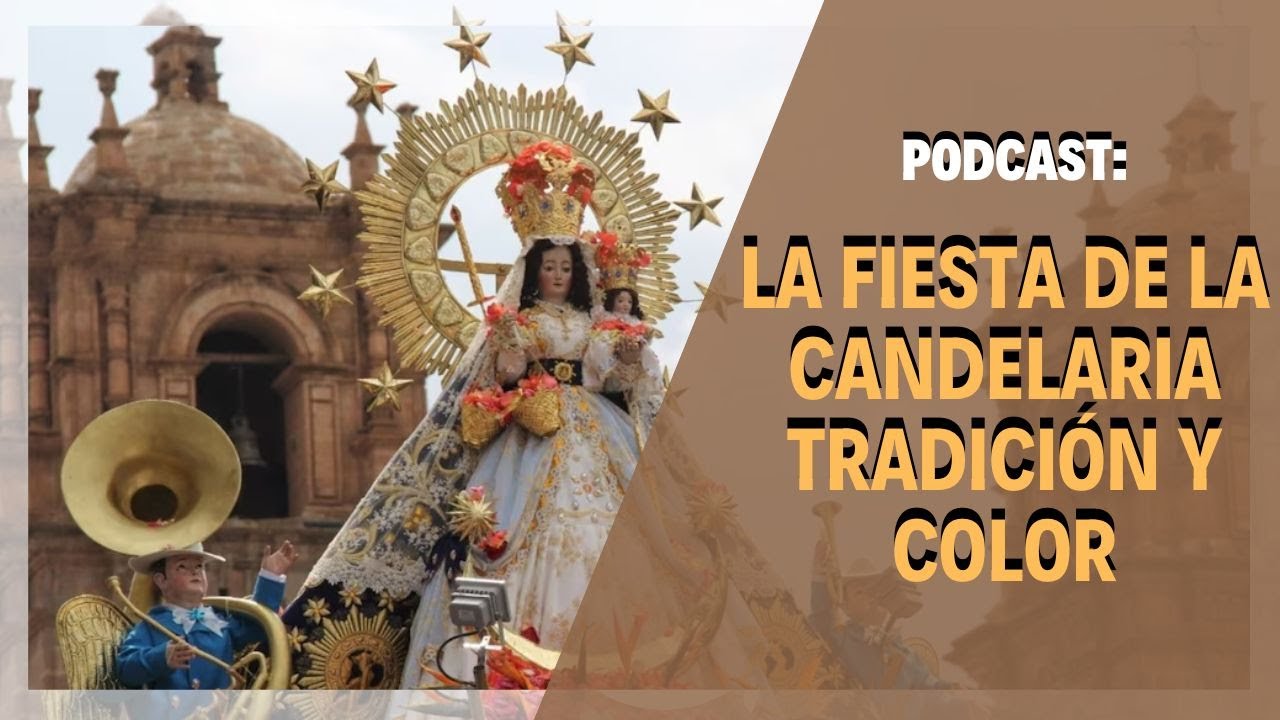 PODCAST: La Fiesta de la Candelaria Tradición y Color