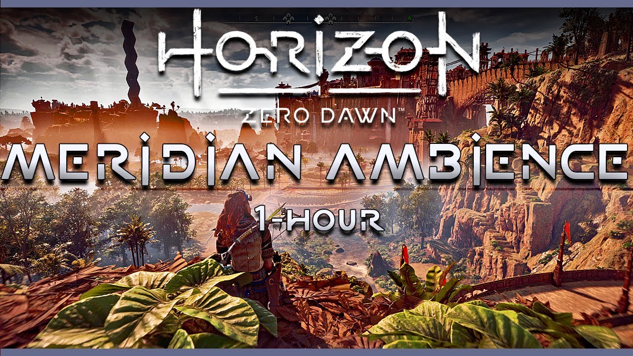 Meridian Ambience | Horizon Zero Dawn | Ambient Game Music & Sounds | 1-Hour