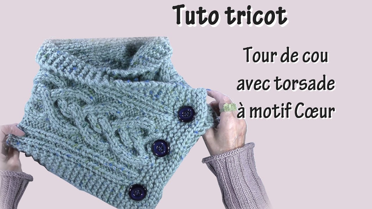 Tuto tricot : Faire un col à torsade Cœur