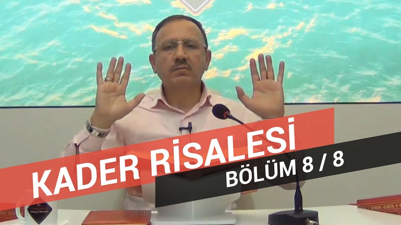 Osman Bostan - Sözler - Yirmi Altıncı Söz - Kader Risalesi - 8.Bölüm