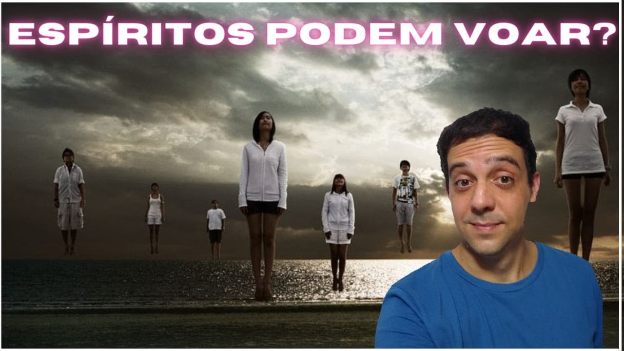 Como os ESPÍRITOS VOAM por meio da VOLITAÇÃO?