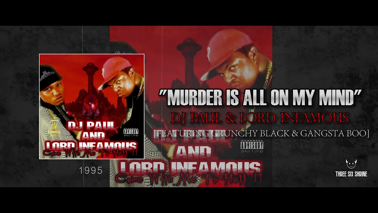 DJ Paul & Lord Infamous - “Murder Is All On My Mind” (Feat. Crunchy Black & Gangsta Boo)[1995]