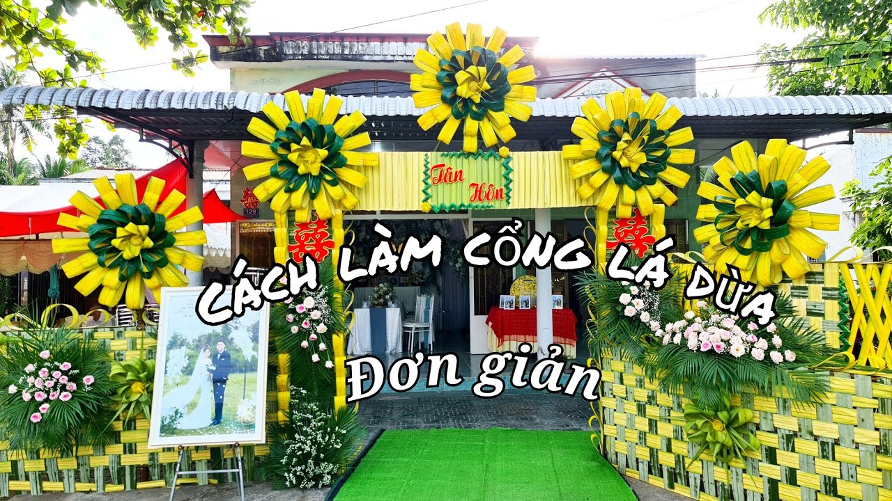 Trọn bộ cổng lá dừa và cách làm cổng của anh em