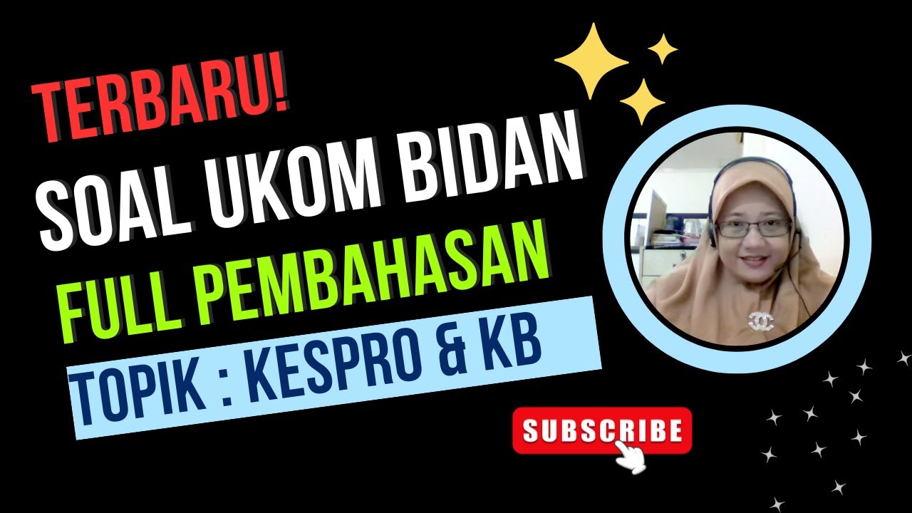 TERBARU! SOAL UKOM  PROFESI BIDAN TOPIK KESPRO & KB FULL PEMBAHASAN