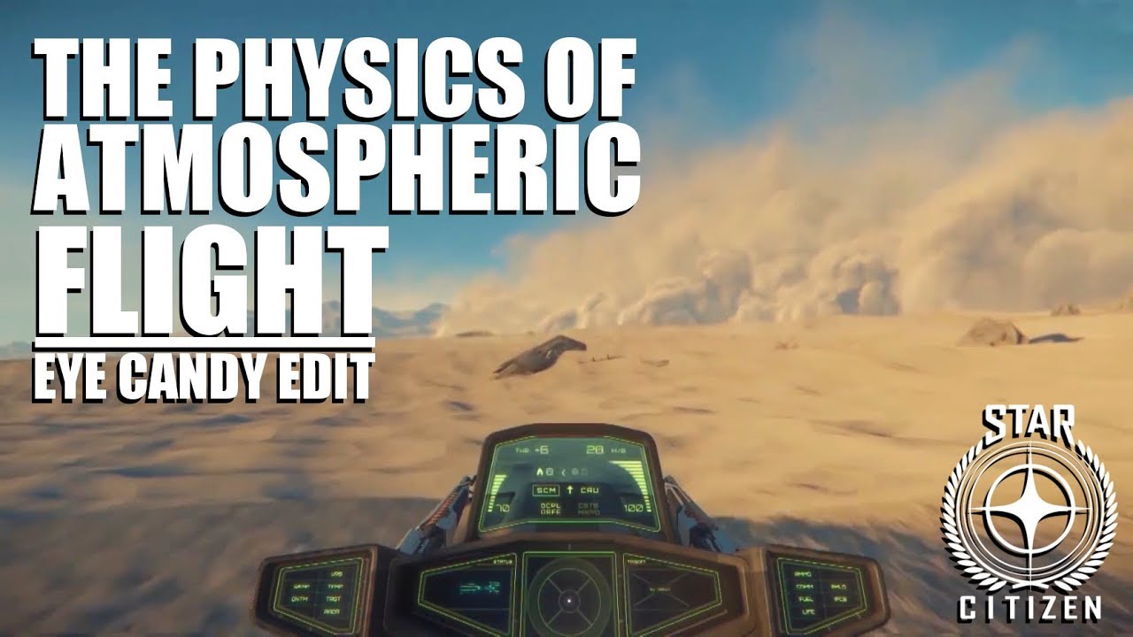 Star Citizen: Around the Verse - The Physics of Atmospheric Flight (Eye Candy Edit)