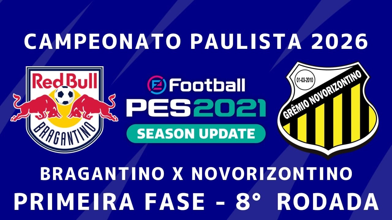 BRAGANTINO X NOVORIZONTINO - PAULISTÃO 2026 - PES2021