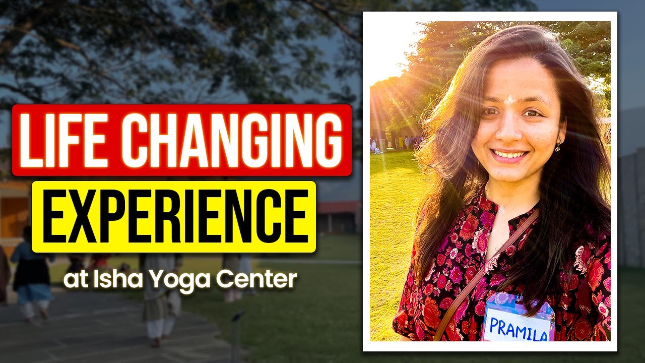 I had a Life Changing Experience at Isha | My Experience of Bhava Spandana | Pramila Dhyani