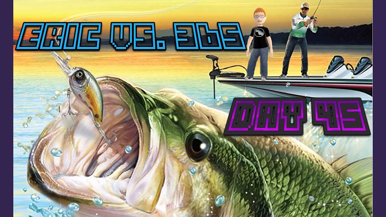 Eric Vs. 365 - Day 45 - Bass Pro Shops: The Strike - Best Fishing Game