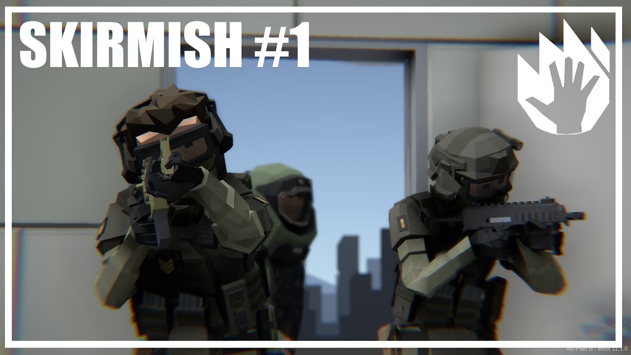 NO PLAN B | Skirmish #1