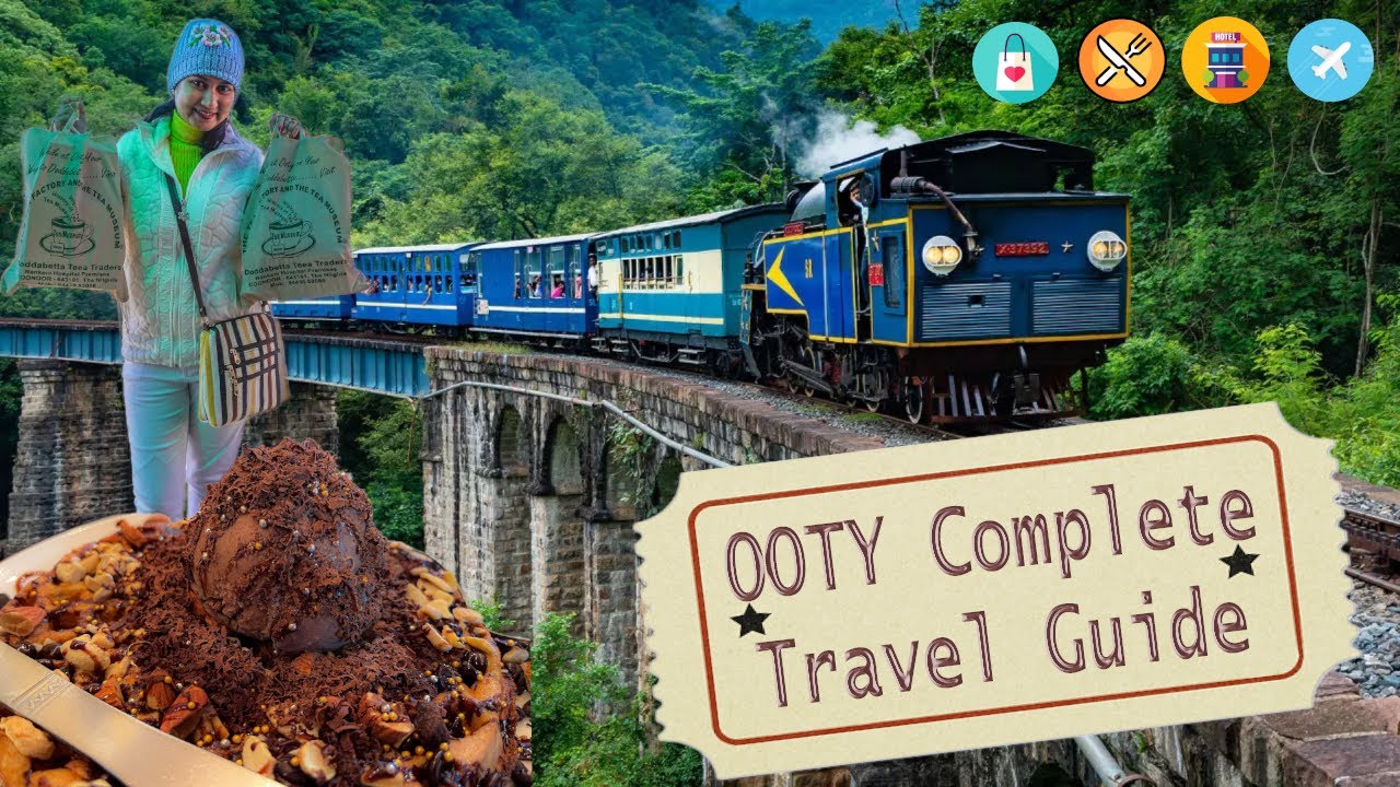 How to reach Ooty | Stays in Ooty | Popular restaurants | Shopping | Popular places