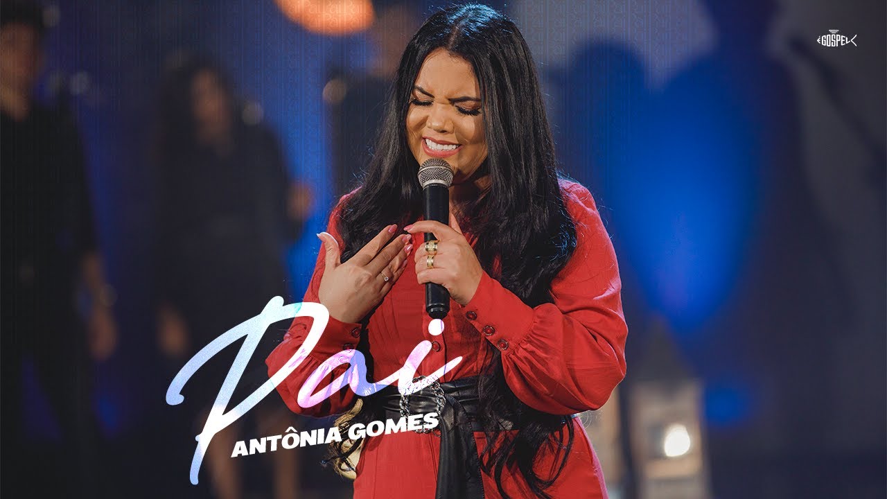 Antônia Gomes - Pai | Clipe Oficial
