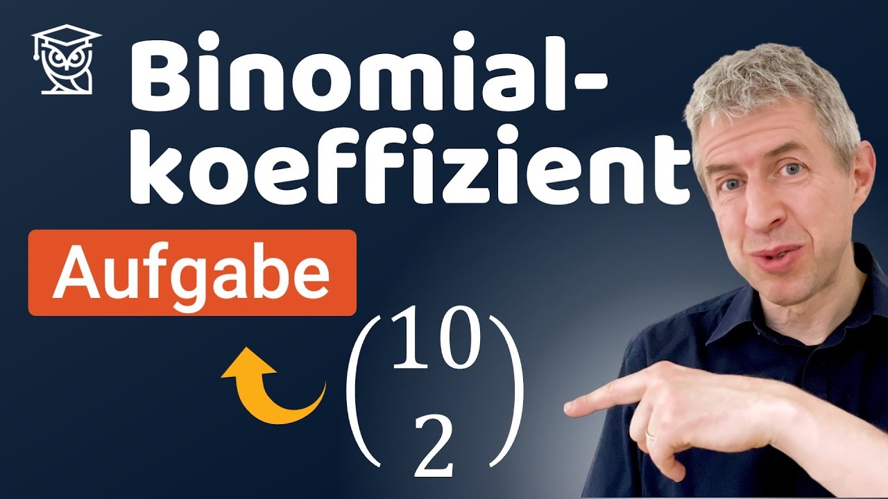 Binomialkoeffizient - Aufgabe einfach erklärt
