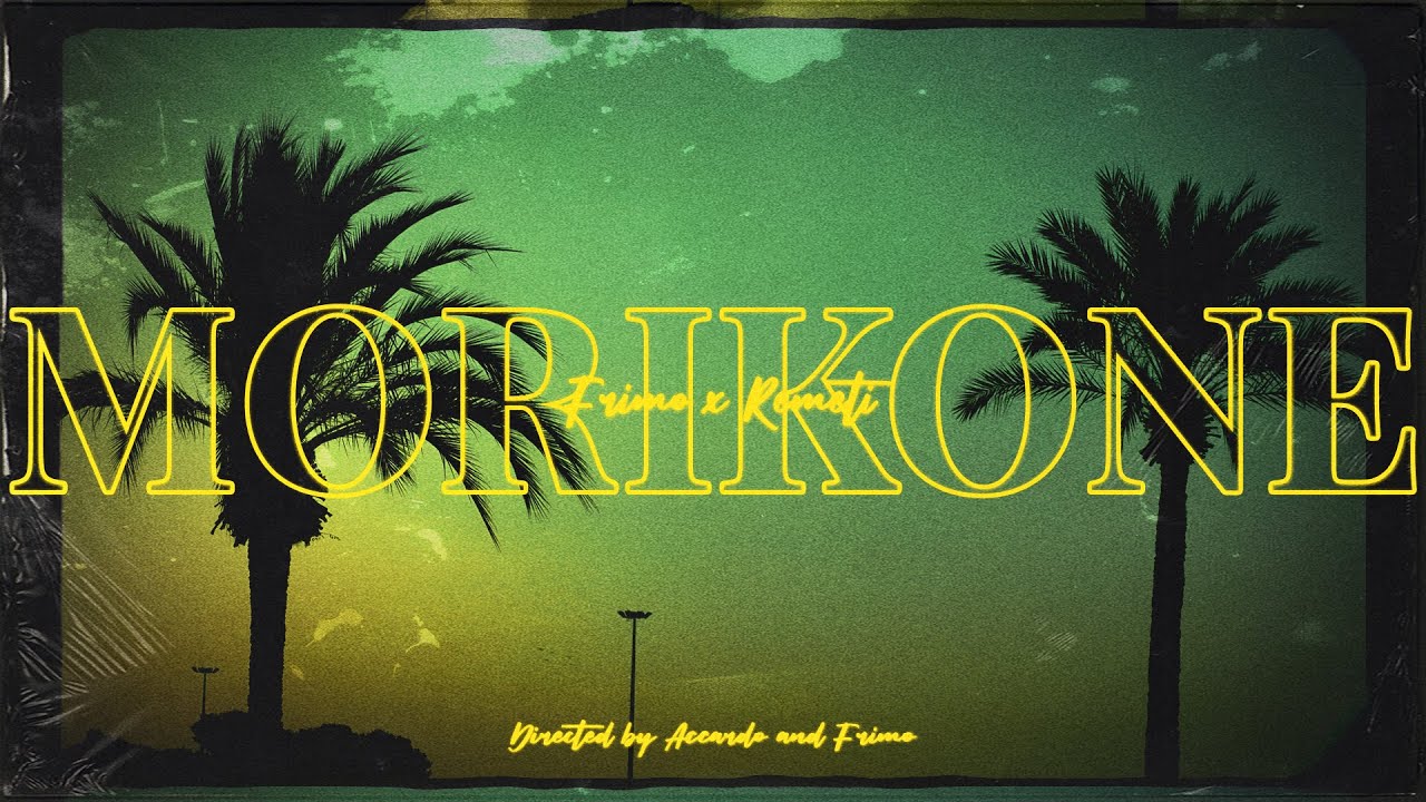 Frimo x Remeti - Morikone [Directed by Accardo & Frimo]