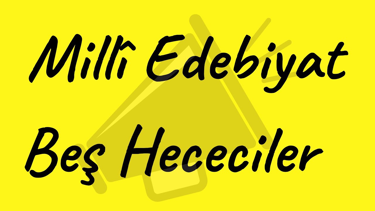 MİLLÎ EDEBİYAT- BEŞ HECECİLER