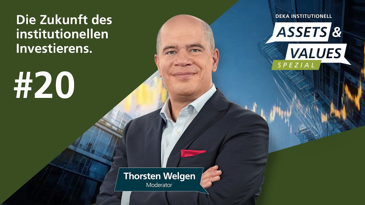 Deka Institutionell Assets & Values – # 20 / Die Zukunft des institutionellen Investierens