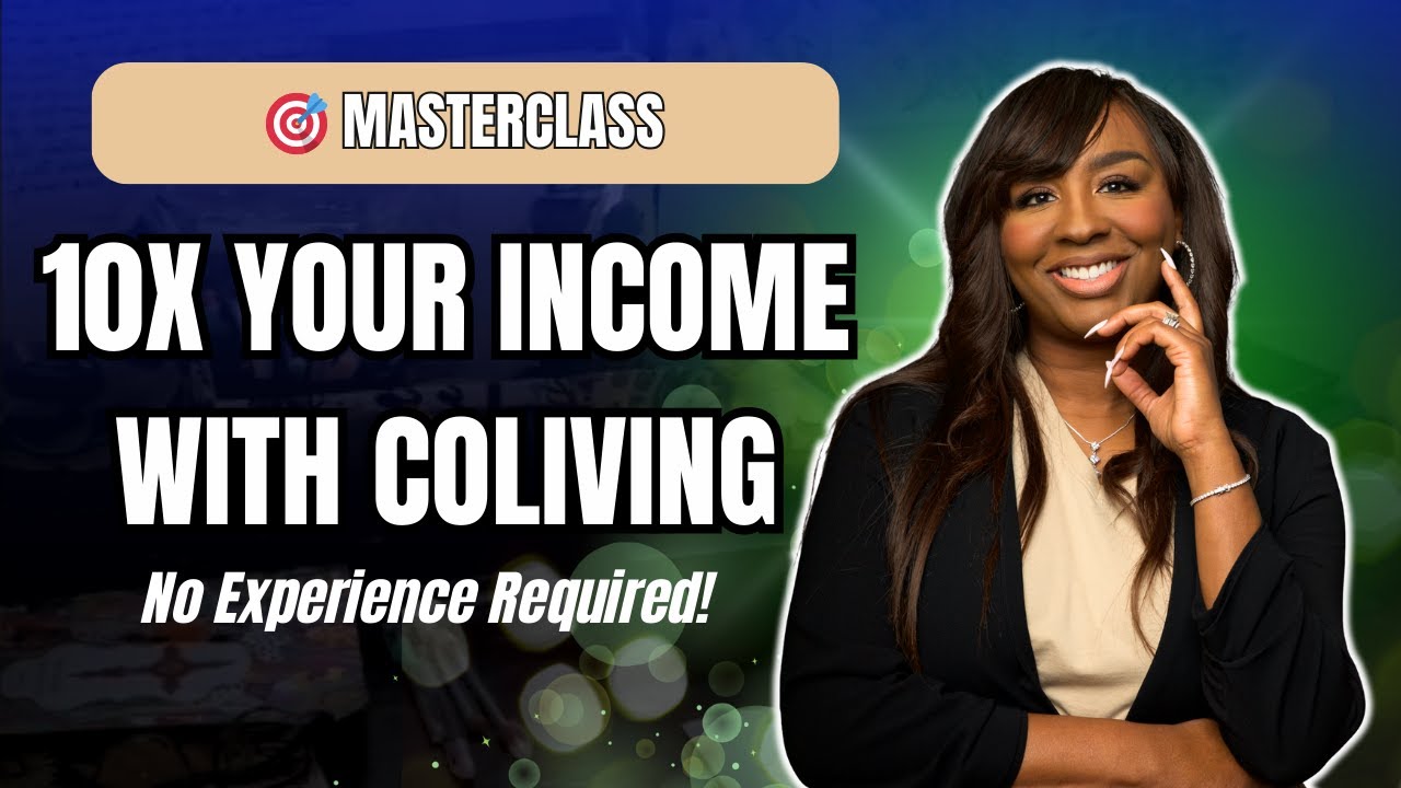 10x Your Income with Co-living: MASTERCLASS (No Property Ownership Required!)