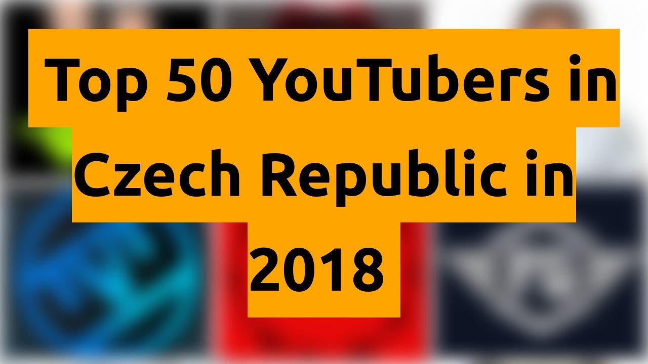 🇨🇿 🇨🇿 🇨🇿 Top 50 YouTubers in Czech Republic in 2018 🇨🇿 🇨🇿 🇨🇿