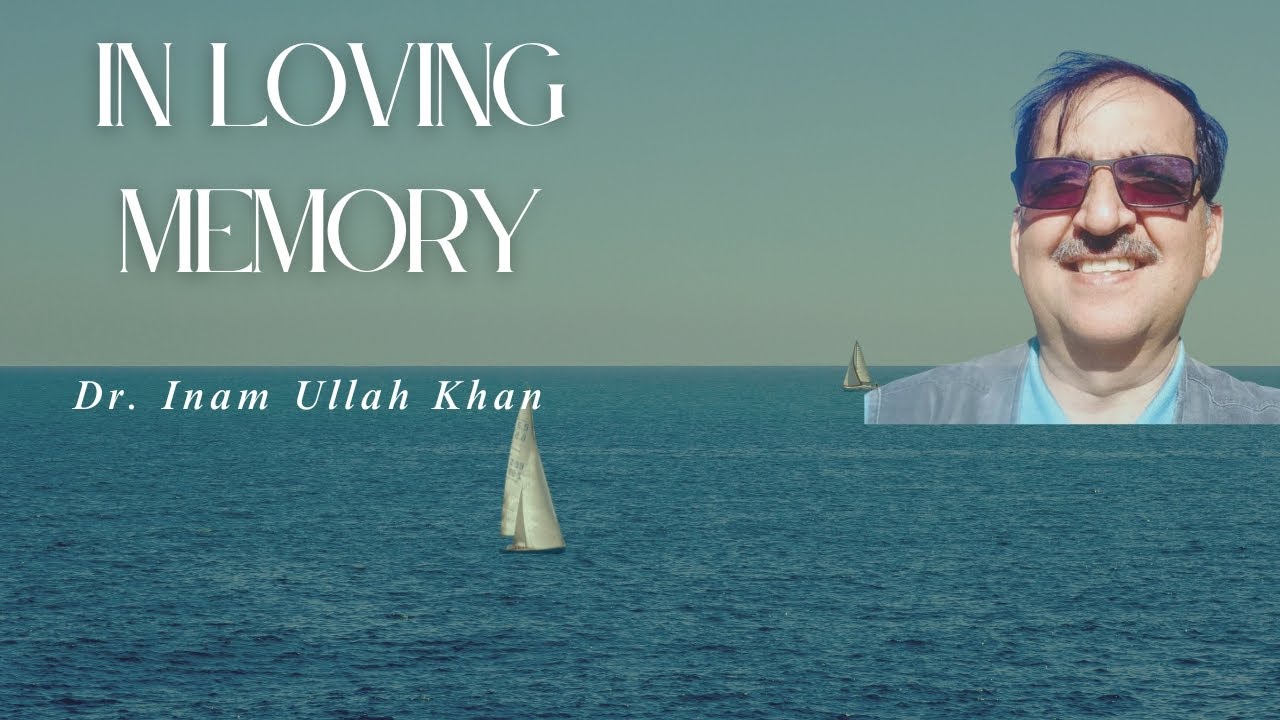 Dr Inamullah Khan-Tribute to a father, a brother, a husband, a Friend, a doctor..#documentary