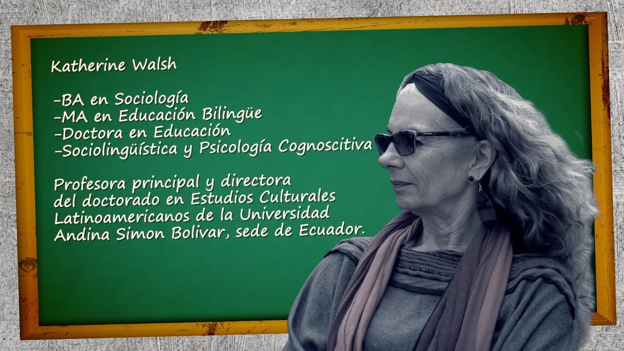OIGA PROFE /PEDAGOGÍAS DECOLONIALES/CATHERINE WALSH