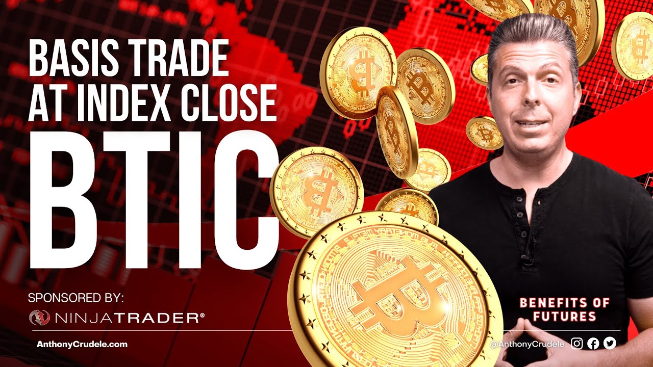 Basis Trade at Index Close (BTIC) Bitcoin Futures