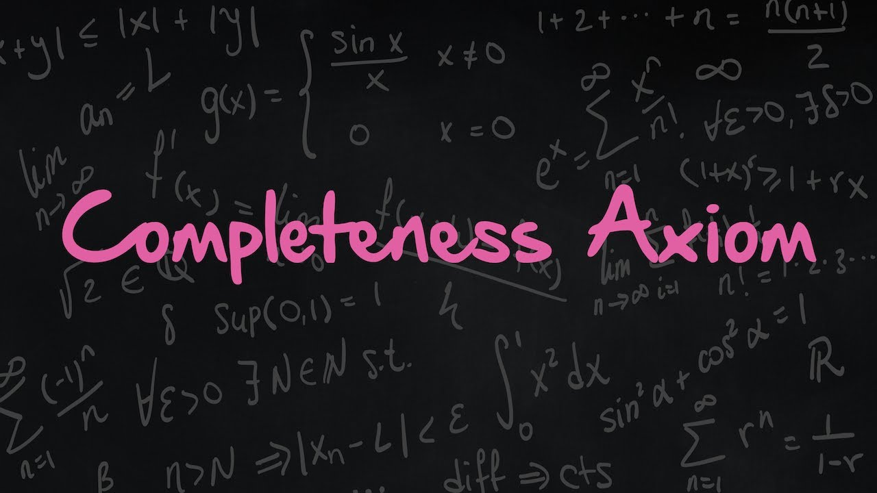 2.6 Completeness Axiom