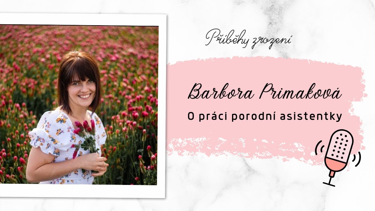 O práci porodní asistentky s Barborou Primakovou | Příběhy zrození podcast