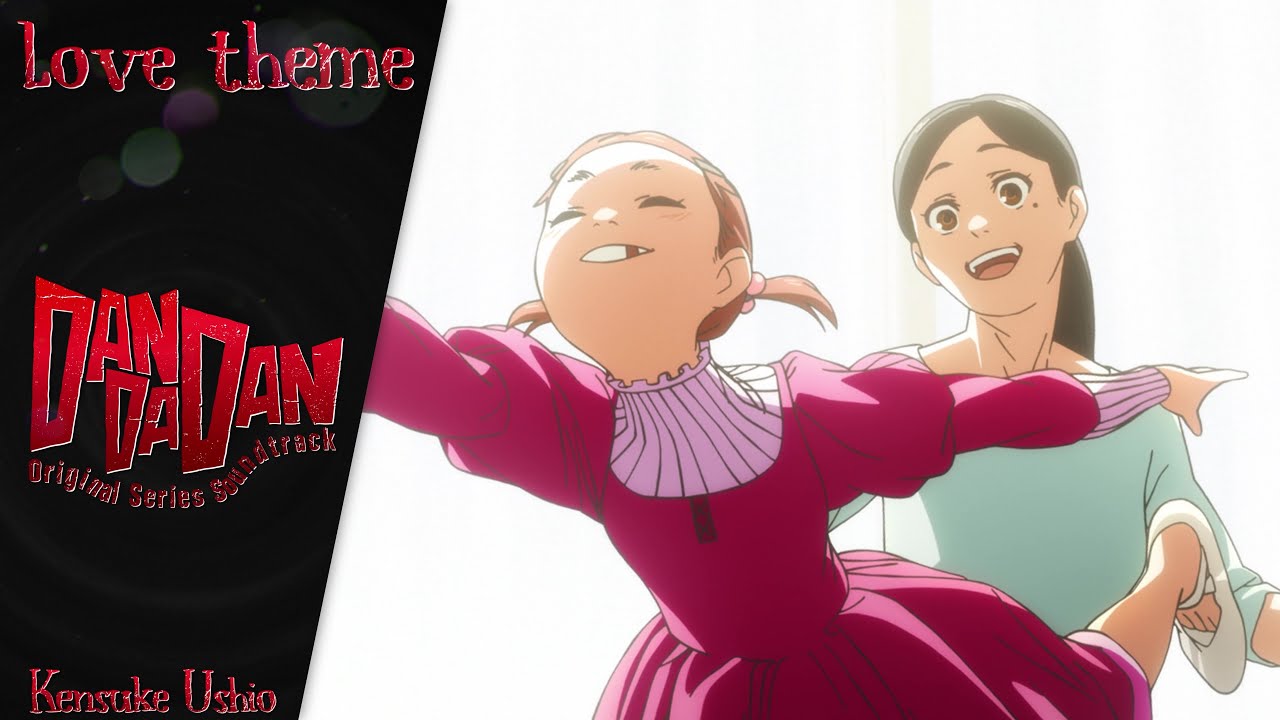 DanDaDan / love theme
