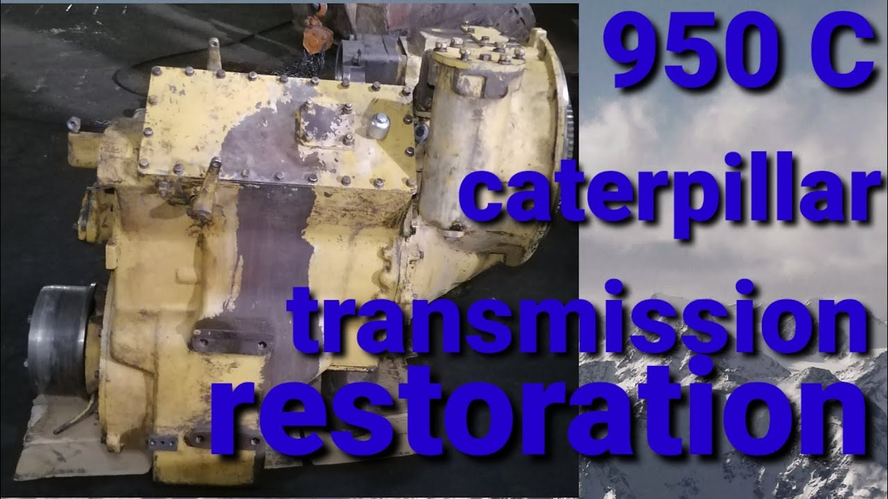 950 C PAYLOADER CATERPILLAR TRANSMISSION RESTORATION