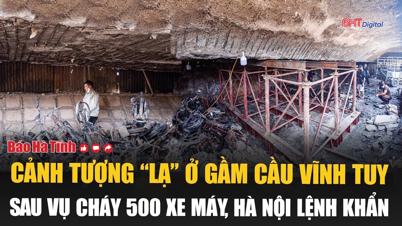 Cảnh tượng “lạ” ở gầm cầu Vĩnh Tuy sau vụ cháy 500 xe máy, Hà Nội lệnh khẩn
