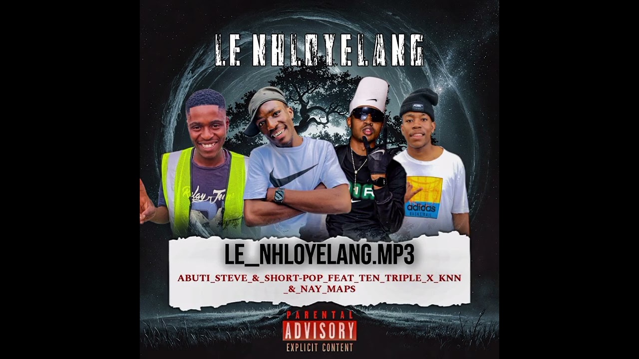 Le Nhloyelang_-_(Abuti Steve & Short-Pop Feat Ten Triple X KNM & Nay Maps)
