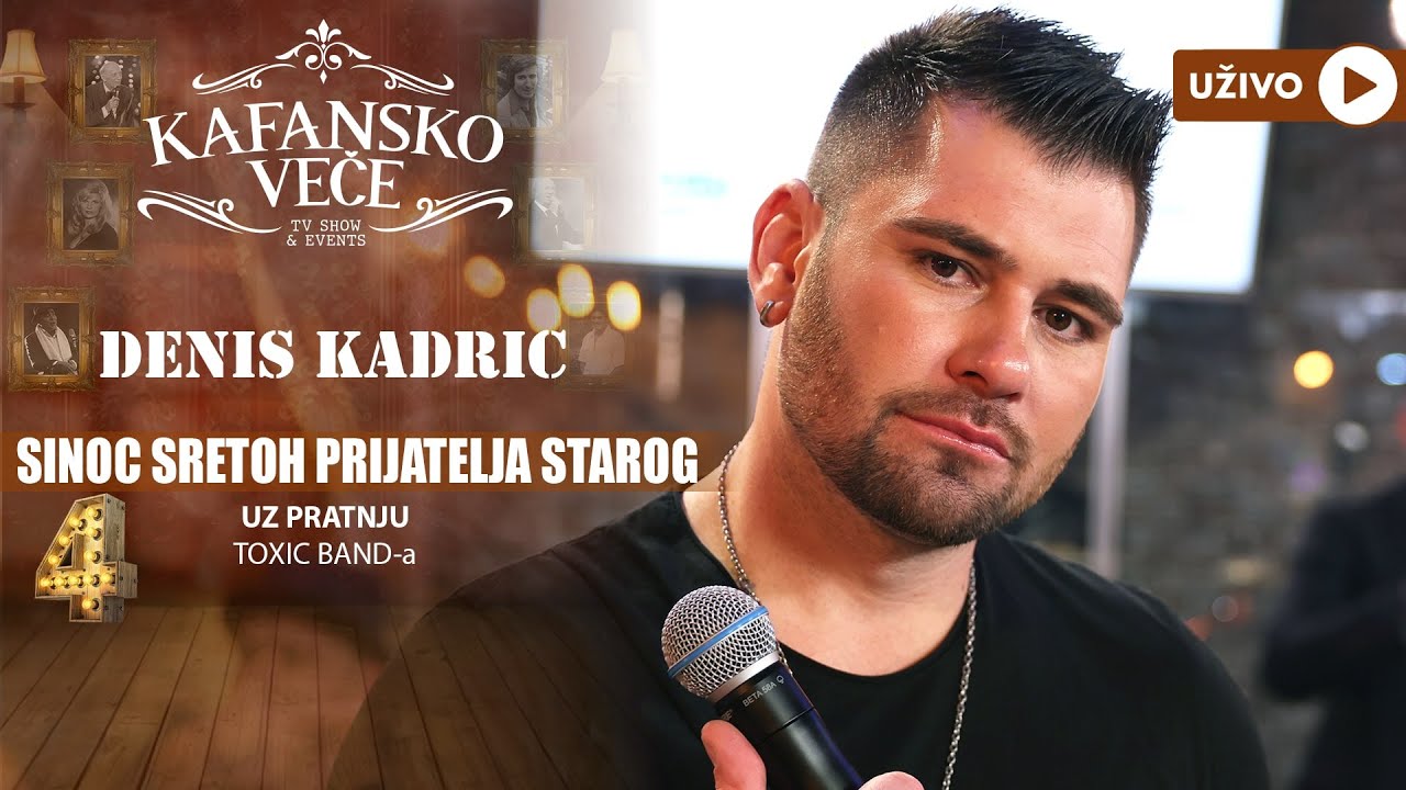 DENIS KADRIC - SINOC SRETOH PRIJATELJA | UZIVO | (TOXIC BAND) | 2023 | KAFANSKO VECE