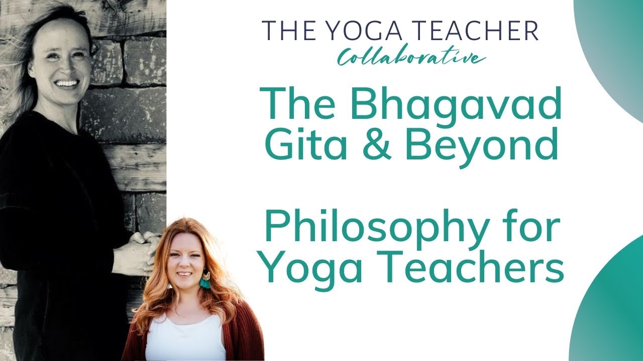 The Bhagavad Gita & Beyond: Philosophy for Yoga Teachers