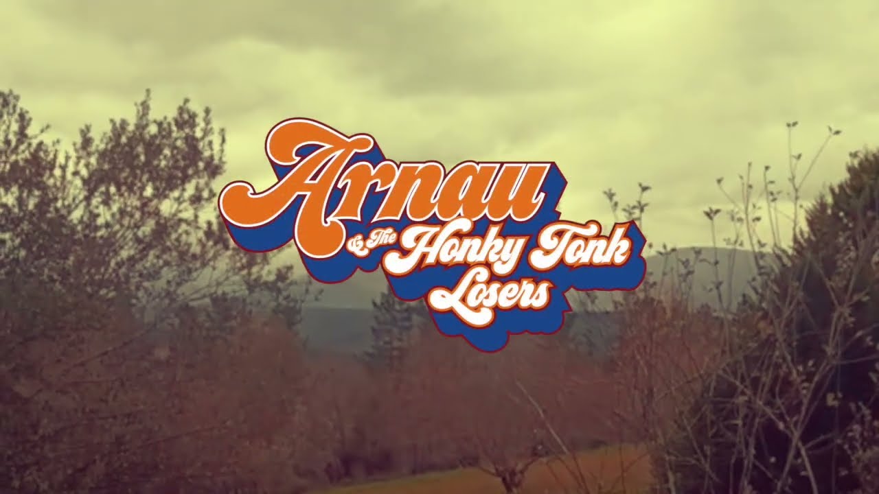 Arnau And The HonkyTonk Losers - True Story