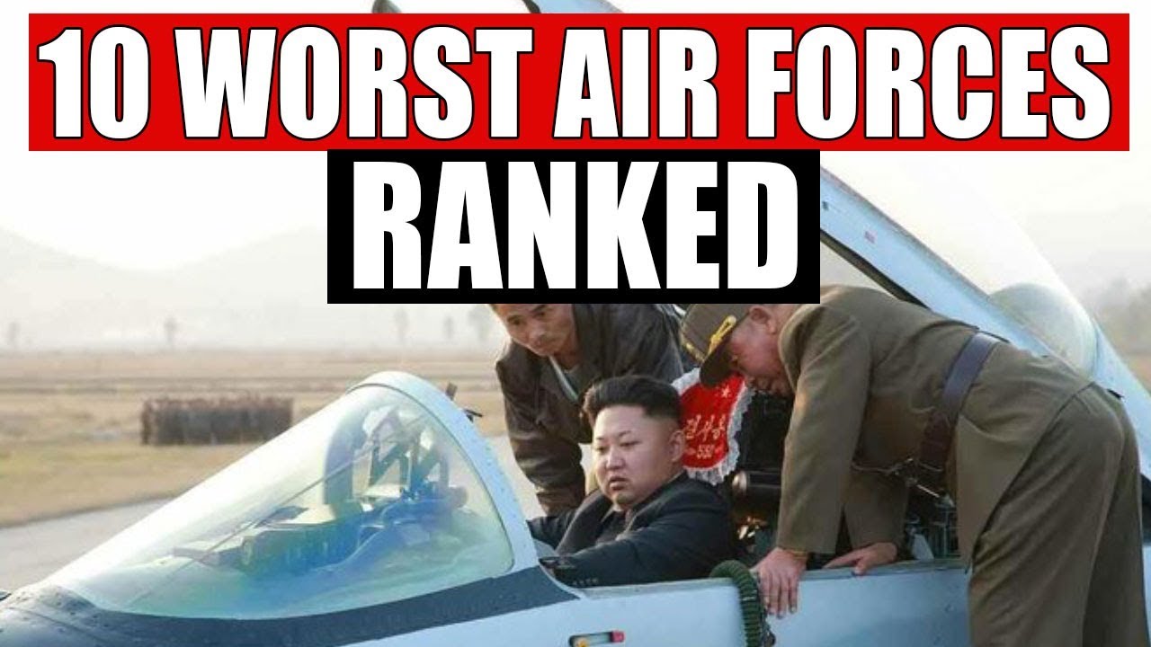 10 Worst Air Forces In The World